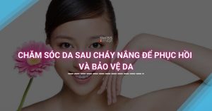 Chăm sóc da sau cháy nắng để phục hồi và bảo vệ da