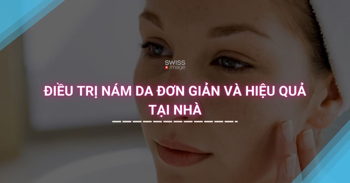 Điều Trị Nám Da Đơn Giản và Hiệu Quả Tại Nhà