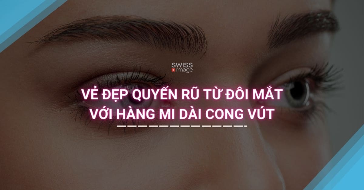 Vẻ đẹp quyến rũ từ đôi mắt với hàng mi dài cong vút