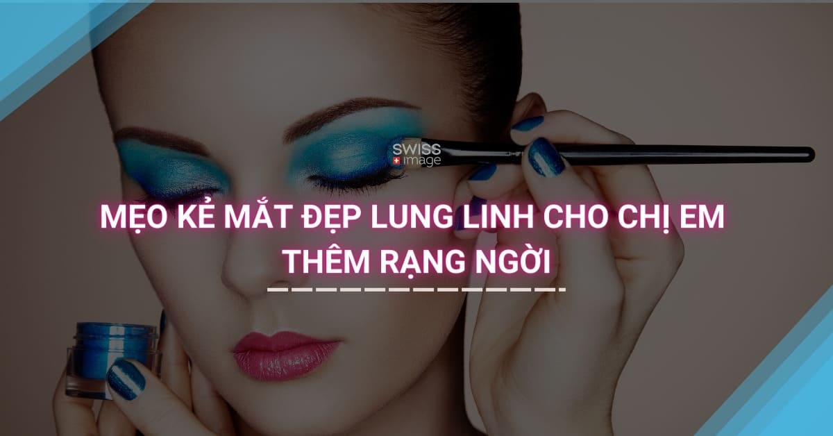 Mẹo kẻ mắt đẹp lung linh cho chị em thêm rạng ngời