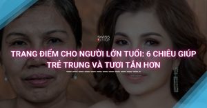 Trang điểm cho người lớn tuổi: 6 chiêu giúp trẻ trung và tươi tắn hơn