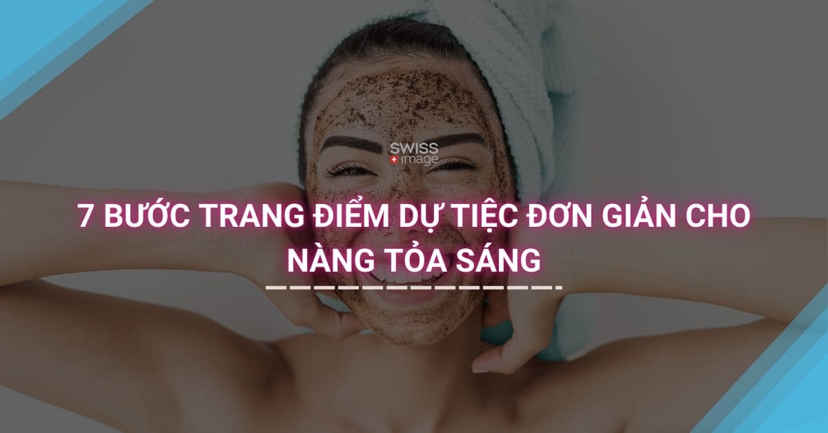 7 Bước Trang Điểm Dự Tiệc Đơn Giản Cho Nàng Tỏa Sáng