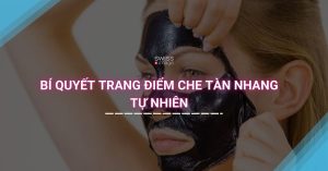 Bí Quyết Trang Điểm Che Tàn Nhang Tự Nhiên