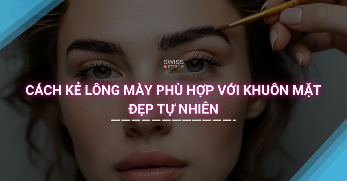 Cách Kẻ Lông Mày Phù Hợp Với Khuôn Mặt Đẹp Tự Nhiên