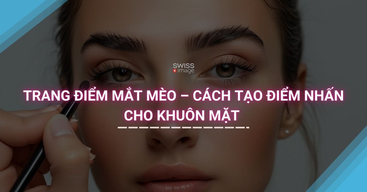 Trang Điểm Mắt Mèo – Cách Tạo Điểm Nhấn Cho Khuôn Mặt