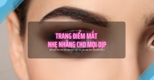 trang điểm mắt nhẹ nhàng