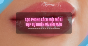 Phong cách môi mờ lì