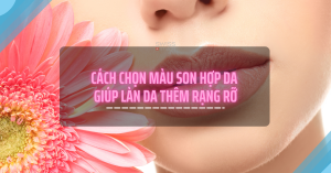 Cách chọn màu son hợp da