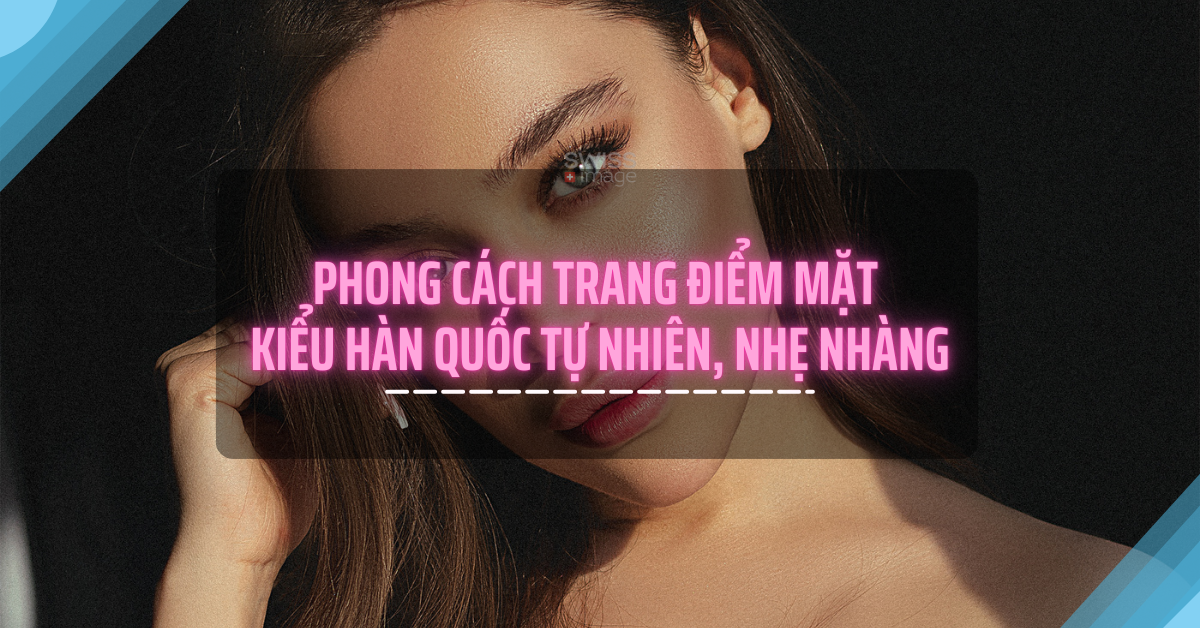 Phong cách trang điểm Hàn Quốc
