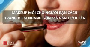 makeup môi cho người bận