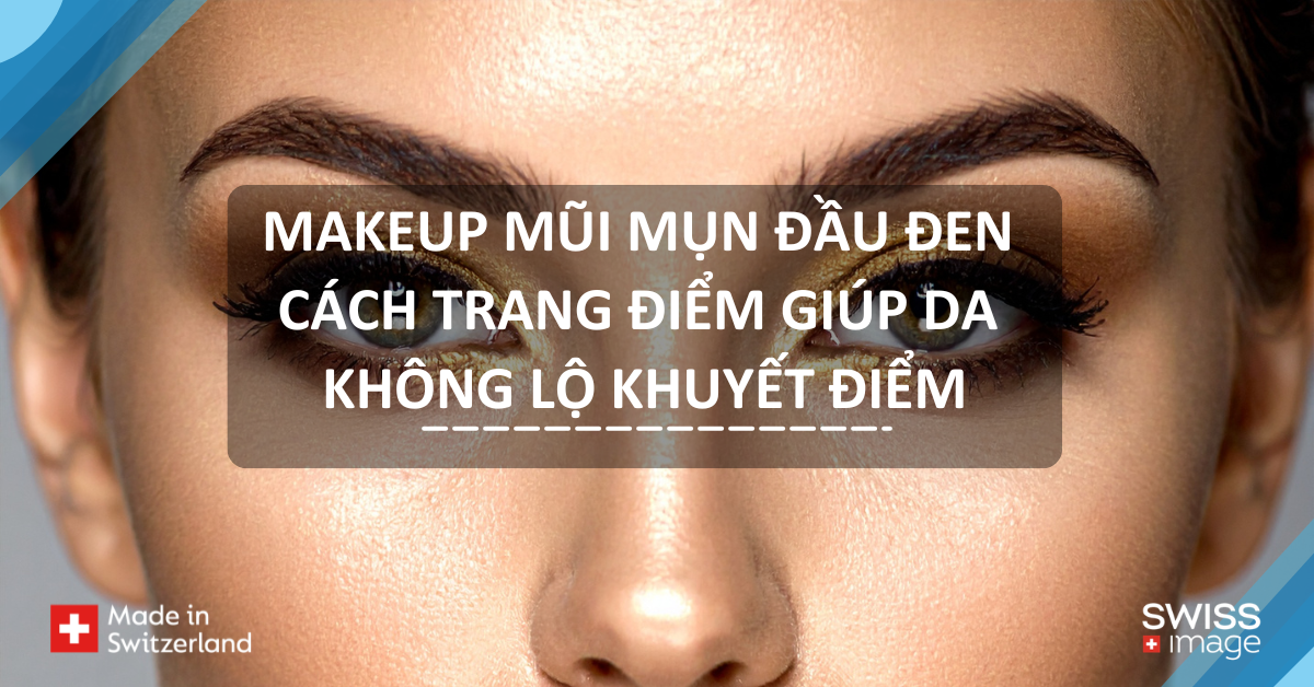 makeup mũi mụn đầu đen